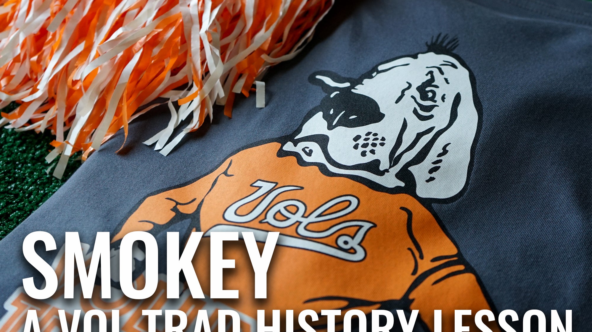 Smokey: A Vol Trad History Lesson