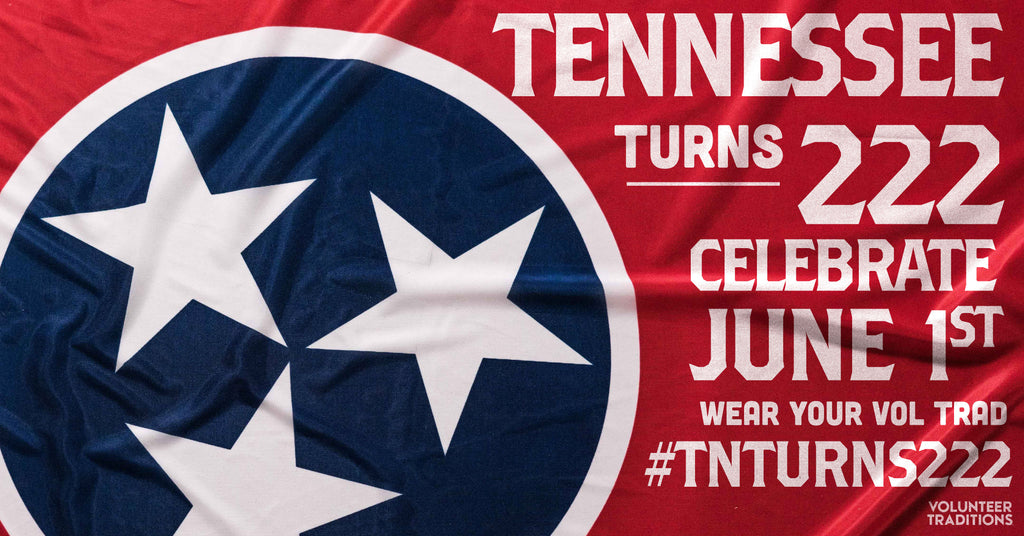 Celebrate Tennessee's 222nd Birthday June 1st, 2018! #TNturns222